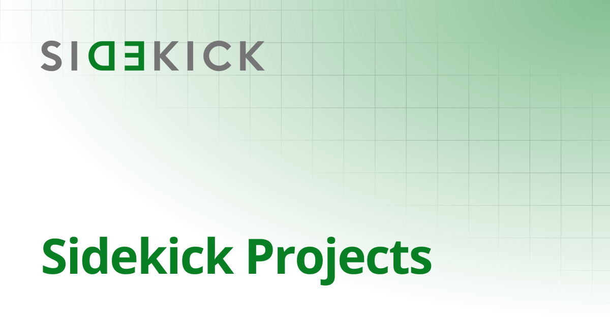 Sidekick Projects | Sidekick Help, How-tos, and FAQs